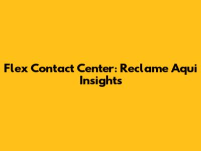 Flex Contact Center: Reclame Aqui Insights