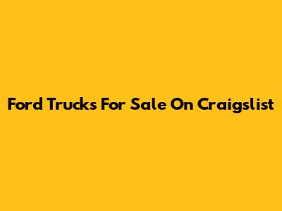 Ford Trucks For Sale On Craigslist