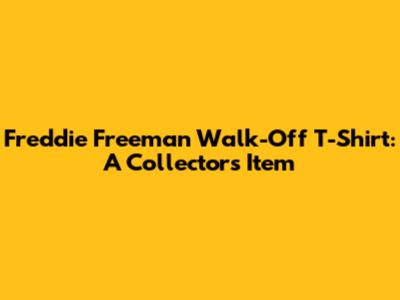 Freddie Freeman Walk-Off T-Shirt: A Collector's Item