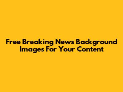 Free Breaking News Background Images For Your Content