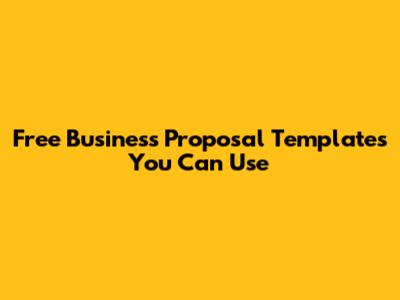 Free Business Proposal Templates You Can Use