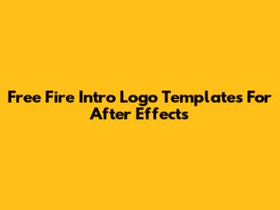 Free Fire Intro Logo Templates For After Effects