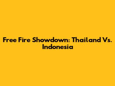Free Fire Showdown: Thailand Vs. Indonesia