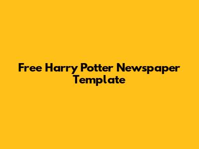 Free Harry Potter Newspaper Template