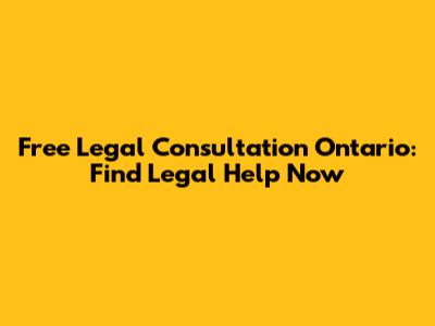 Free Legal Consultation Ontario: Find Legal Help Now