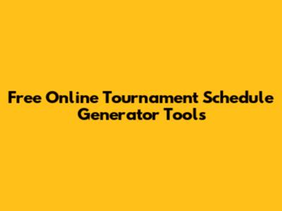 Free Online Tournament Schedule Generator Tools