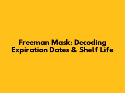 Freeman Mask: Decoding Expiration Dates & Shelf Life