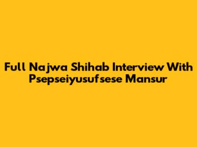 Full Najwa Shihab Interview With Psepseiyusufsese Mansur
