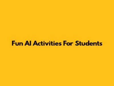 Fun AI Activities For Students