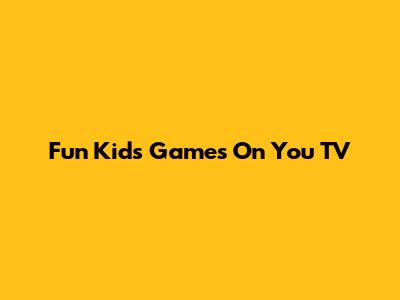Fun Kids Games On You TV