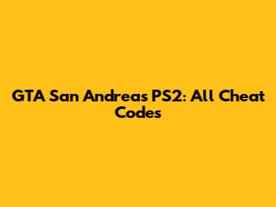 GTA San Andreas PS2: All Cheat Codes