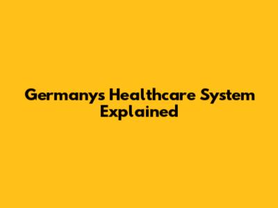 Germany's Healthcare System Explained