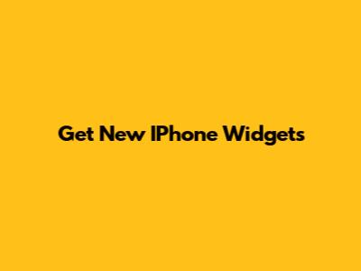 Get New IPhone Widgets