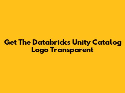 Get The Databricks Unity Catalog Logo Transparent