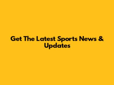 Get The Latest Sports News & Updates