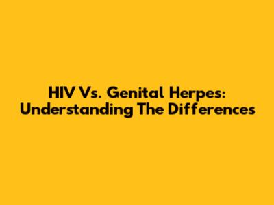 HIV Vs. Genital Herpes: Understanding The Differences