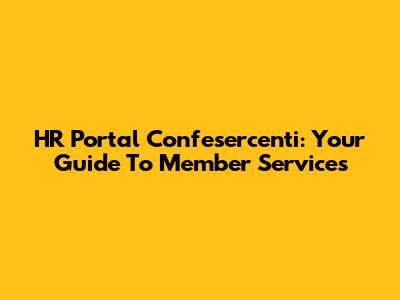 HR Portal Confesercenti: Your Guide To Member Services