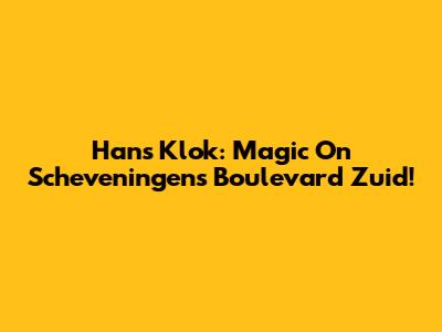 Hans Klok: Magic On Scheveningen's Boulevard Zuid!