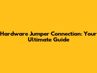 Hardware Jumper Connection: Your Ultimate Guide