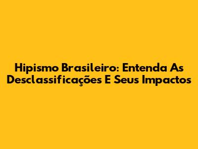 Hipismo Brasileiro: Entenda As Desclassificações E Seus Impactos