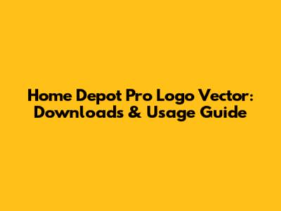 Home Depot Pro Logo Vector: Downloads & Usage Guide