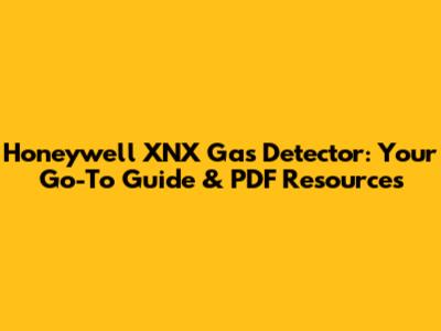 Honeywell XNX Gas Detector: Your Go-To Guide & PDF Resources