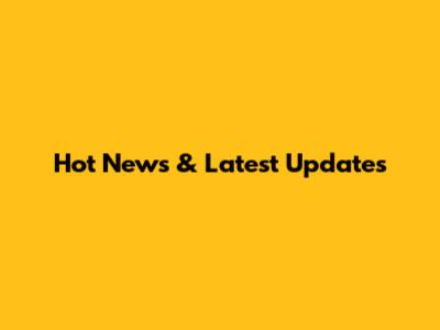 Hot News & Latest Updates