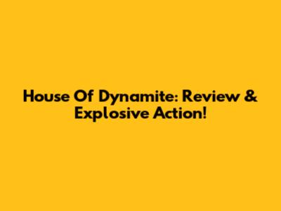 House Of Dynamite: Review & Explosive Action!