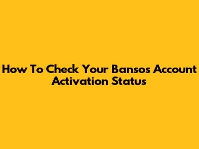 How To Check Your Bansos Account Activation Status