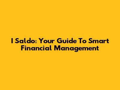 I Saldo: Your Guide To Smart Financial Management