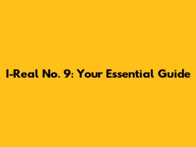 I-Real No. 9: Your Essential Guide