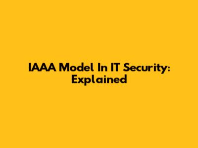 IAAA Model In IT Security: Explained