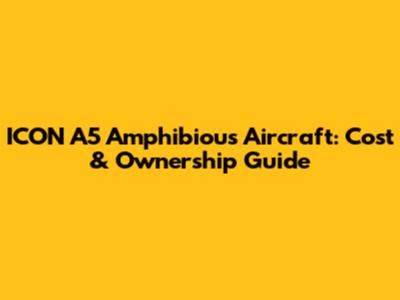 ICON A5 Amphibious Aircraft: Cost & Ownership Guide
