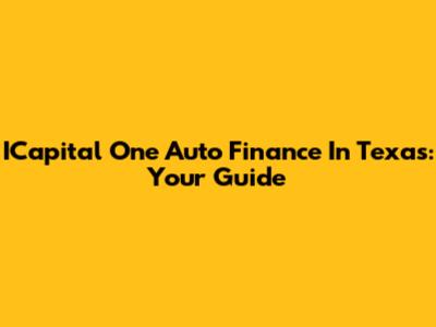 ICapital One Auto Finance In Texas: Your Guide