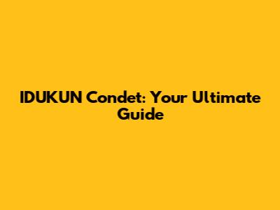 IDUKUN Condet: Your Ultimate Guide
