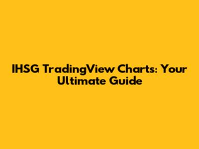IHSG TradingView Charts: Your Ultimate Guide