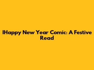 IHappy New Year Comic: A Festive Read