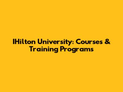 IHilton University: Courses & Training Programs