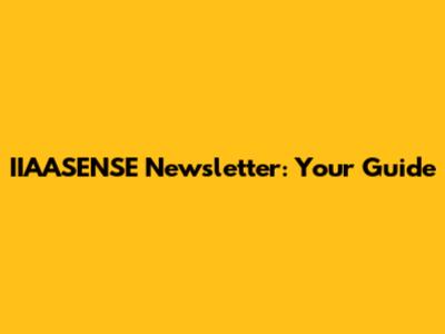 IIAASENSE Newsletter: Your Guide