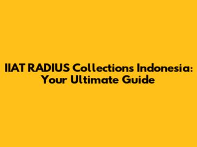 IIAT RADIUS Collections Indonesia: Your Ultimate Guide