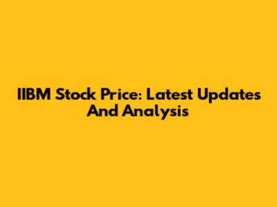 IIBM Stock Price: Latest Updates And Analysis