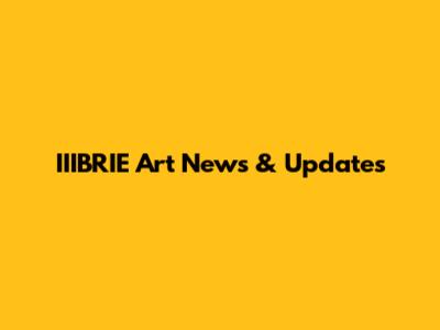IIIBRIE Art News & Updates
