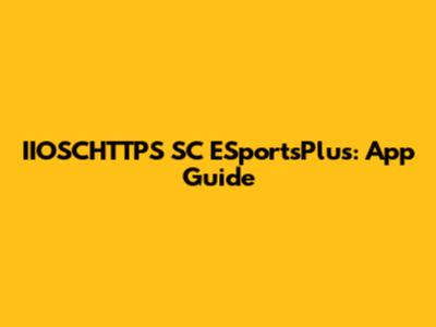 IIOSCHTTPS SC ESportsPlus: App Guide