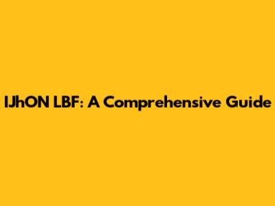 IJhON LBF: A Comprehensive Guide