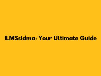 ILMSsidma: Your Ultimate Guide