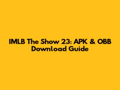 IMLB The Show 23: APK & OBB Download Guide