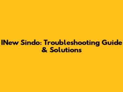 INew Sindo: Troubleshooting Guide & Solutions