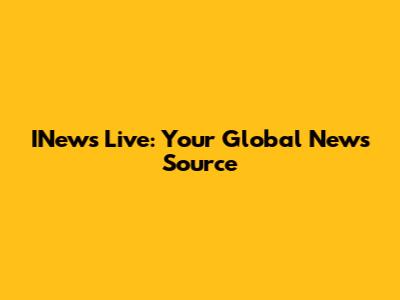 INews Live: Your Global News Source