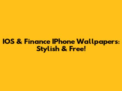 IOS & Finance IPhone Wallpapers: Stylish & Free!
