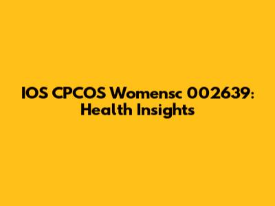 IOS CPCOS Womensc 002639: Health Insights